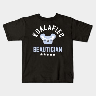 Koalafied Beautician - Funny Gift Idea for Beauticians Kids T-Shirt